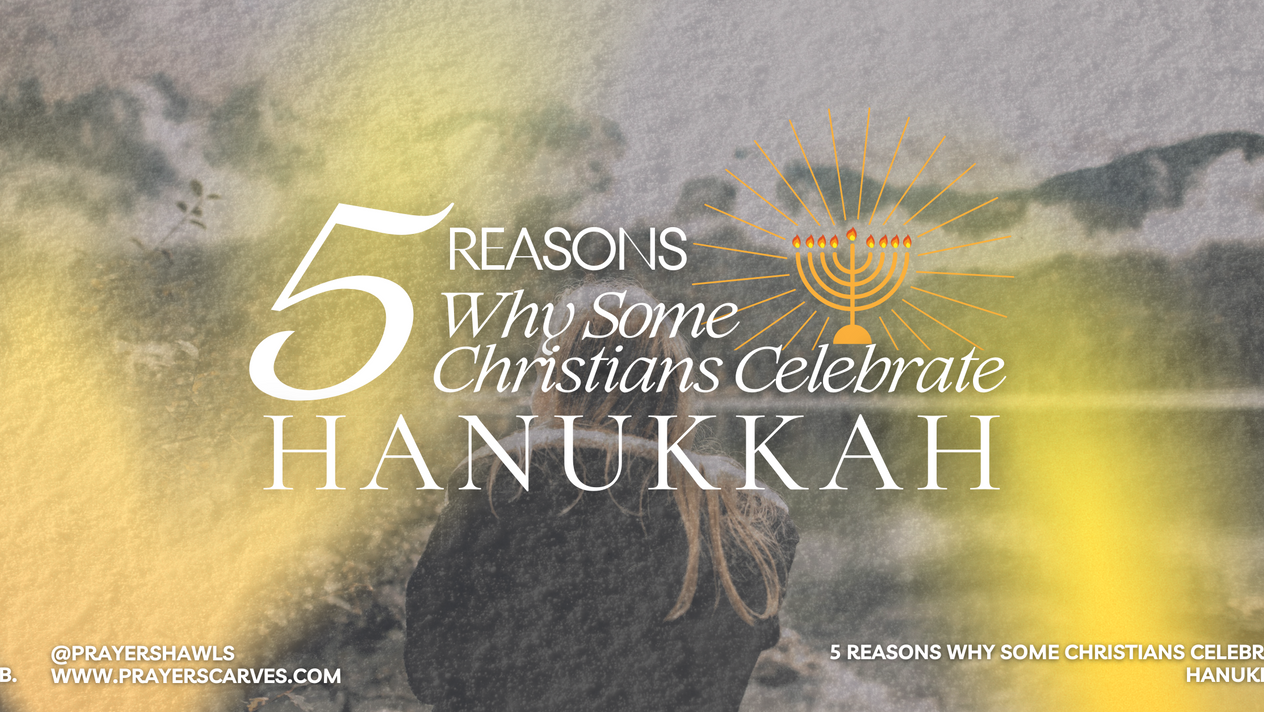 5 Reasons Why Some Christians Celebrate Hanukkah